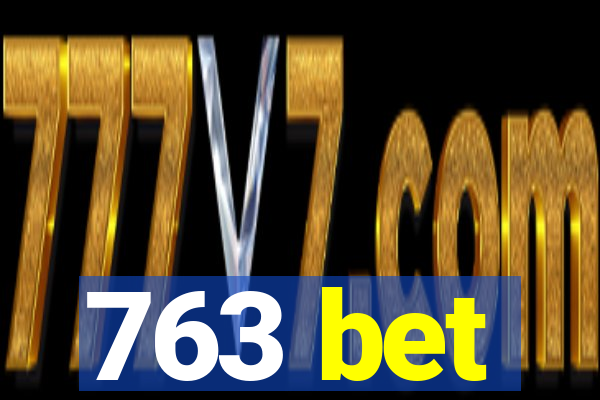 763 bet